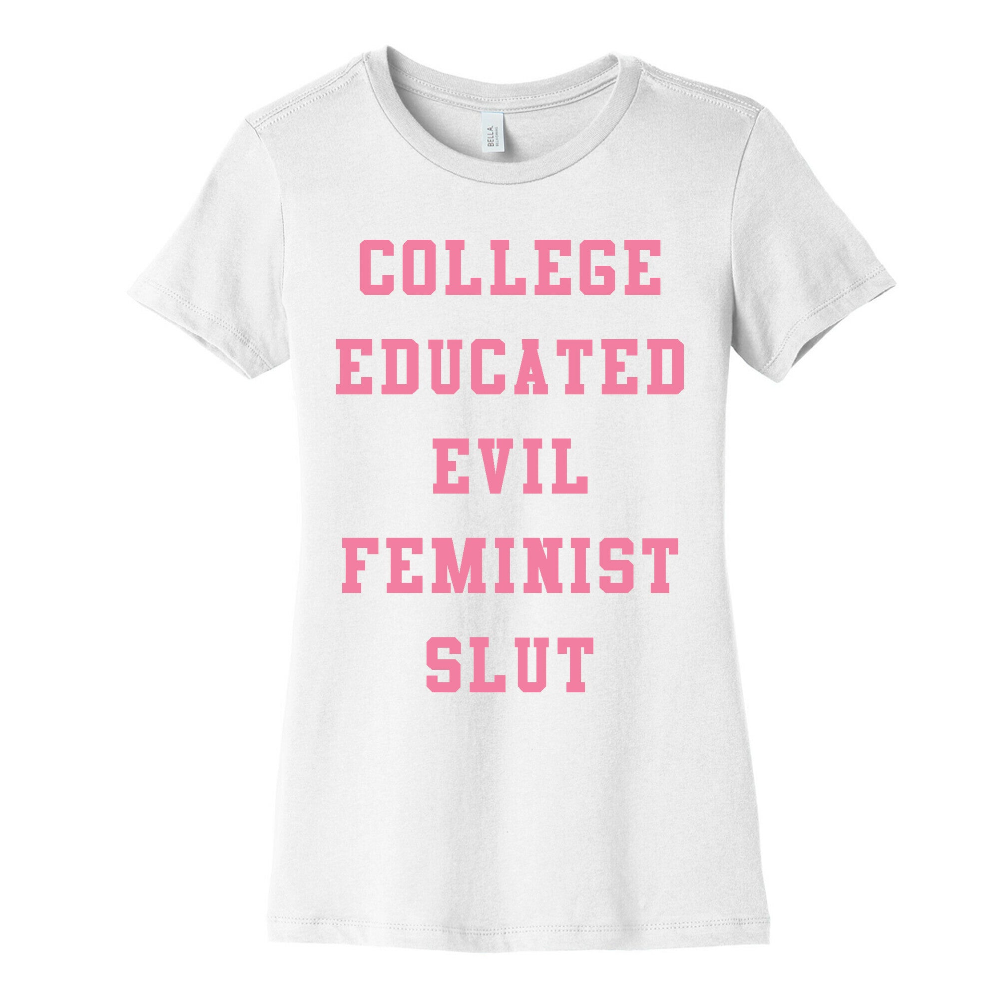 College Educated Evil Feminist Slut Women's Cotton Tee