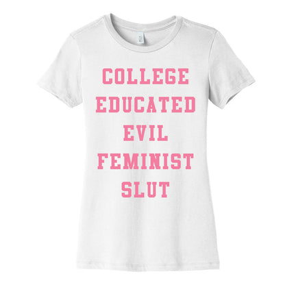 College Educated Evil Feminist Slut Women's Cotton Tee