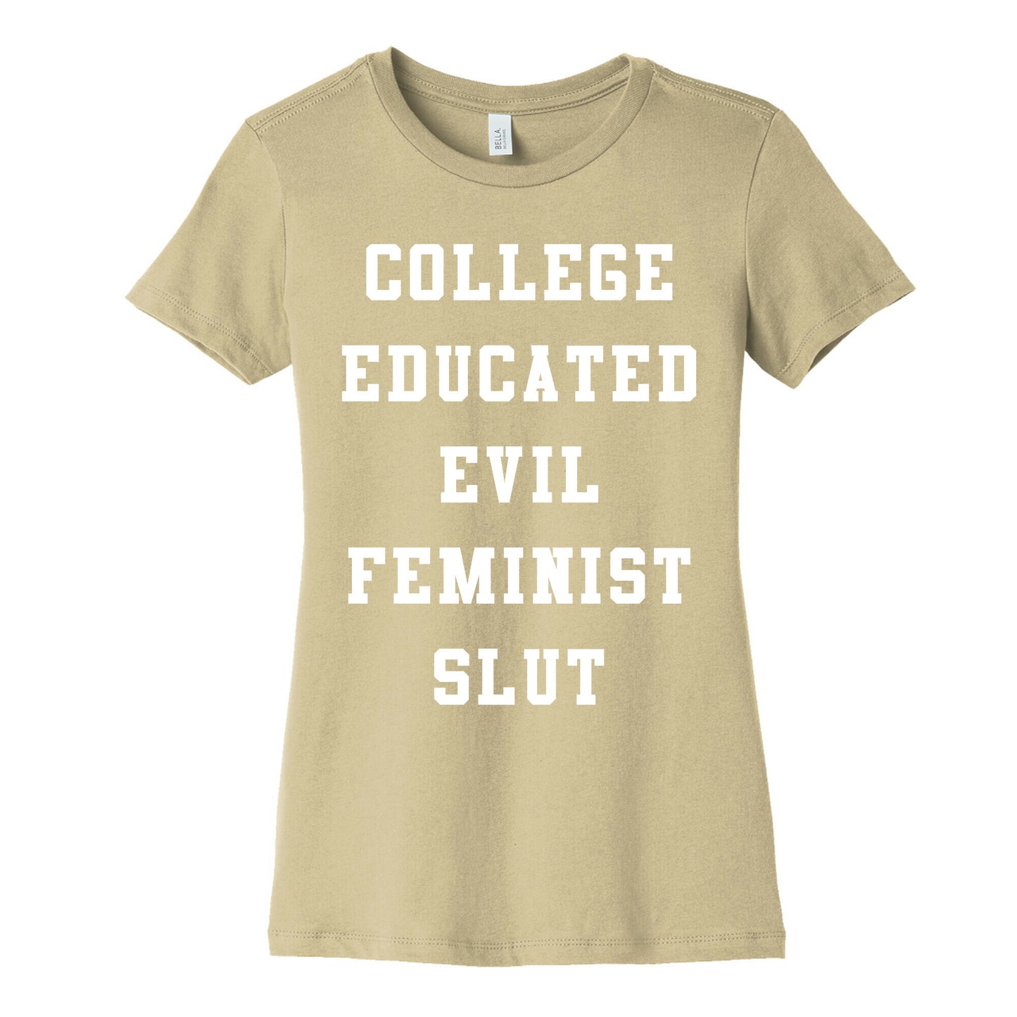 College Educated Evil Feminist Slut Women's Cotton Tee