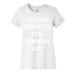 College Educated Evil Feminist Slut Women's Cotton Tee