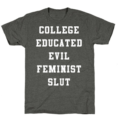 College Educated Evil Feminist Slut Unisex Triblend Tee