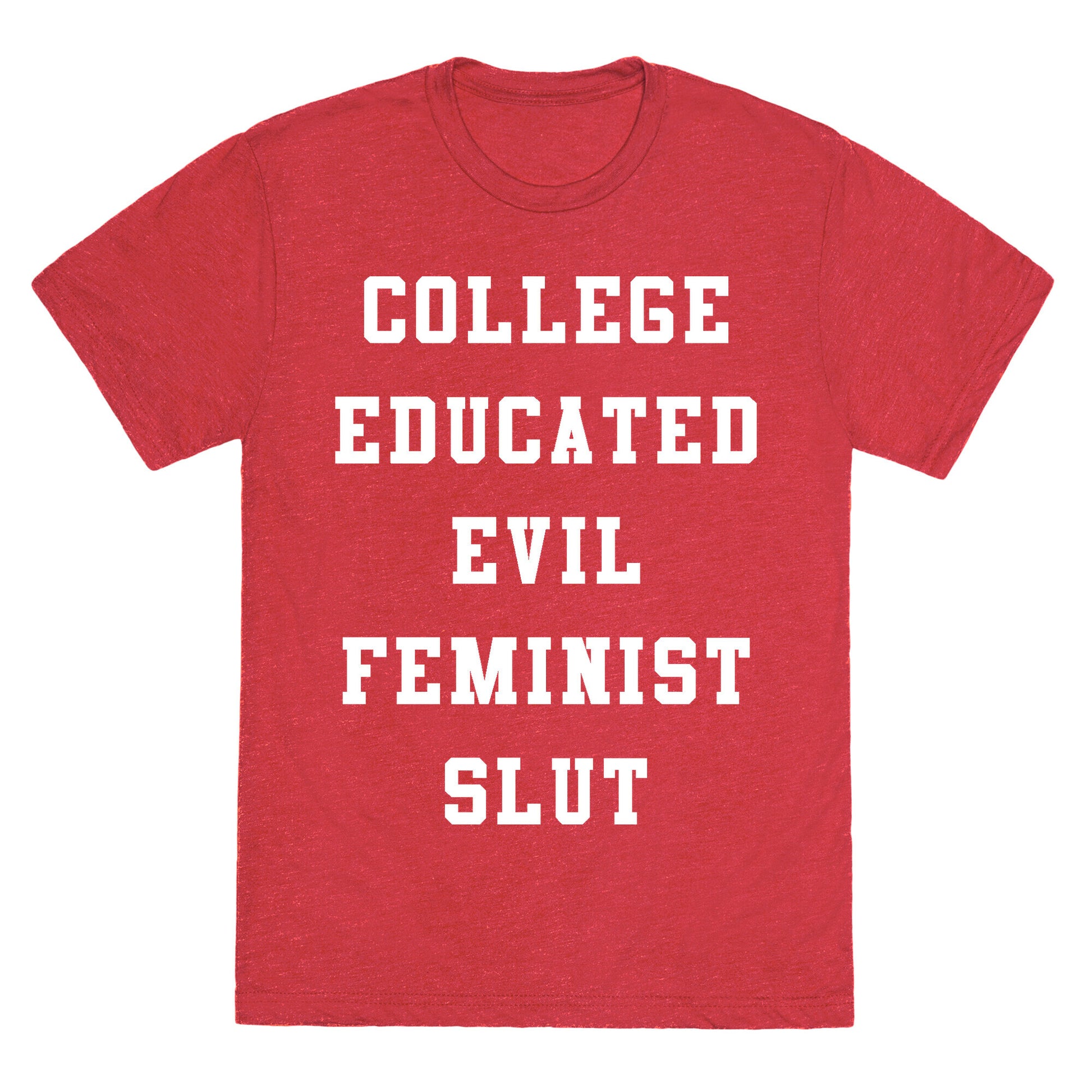 College Educated Evil Feminist Slut Unisex Triblend Tee