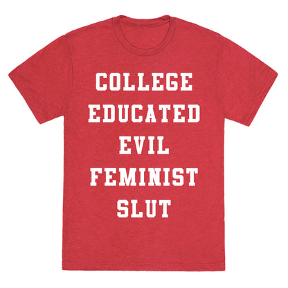 College Educated Evil Feminist Slut Unisex Triblend Tee