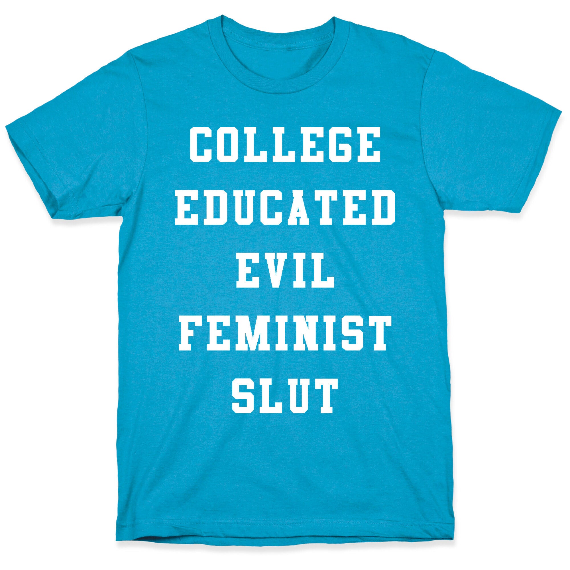 College Educated Evil Feminist Slut Unisex Triblend Tee