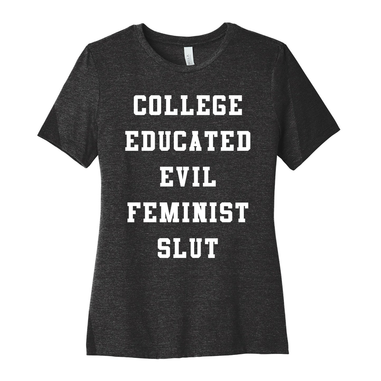 College Educated Evil Feminist Slut Women's Cotton Tee