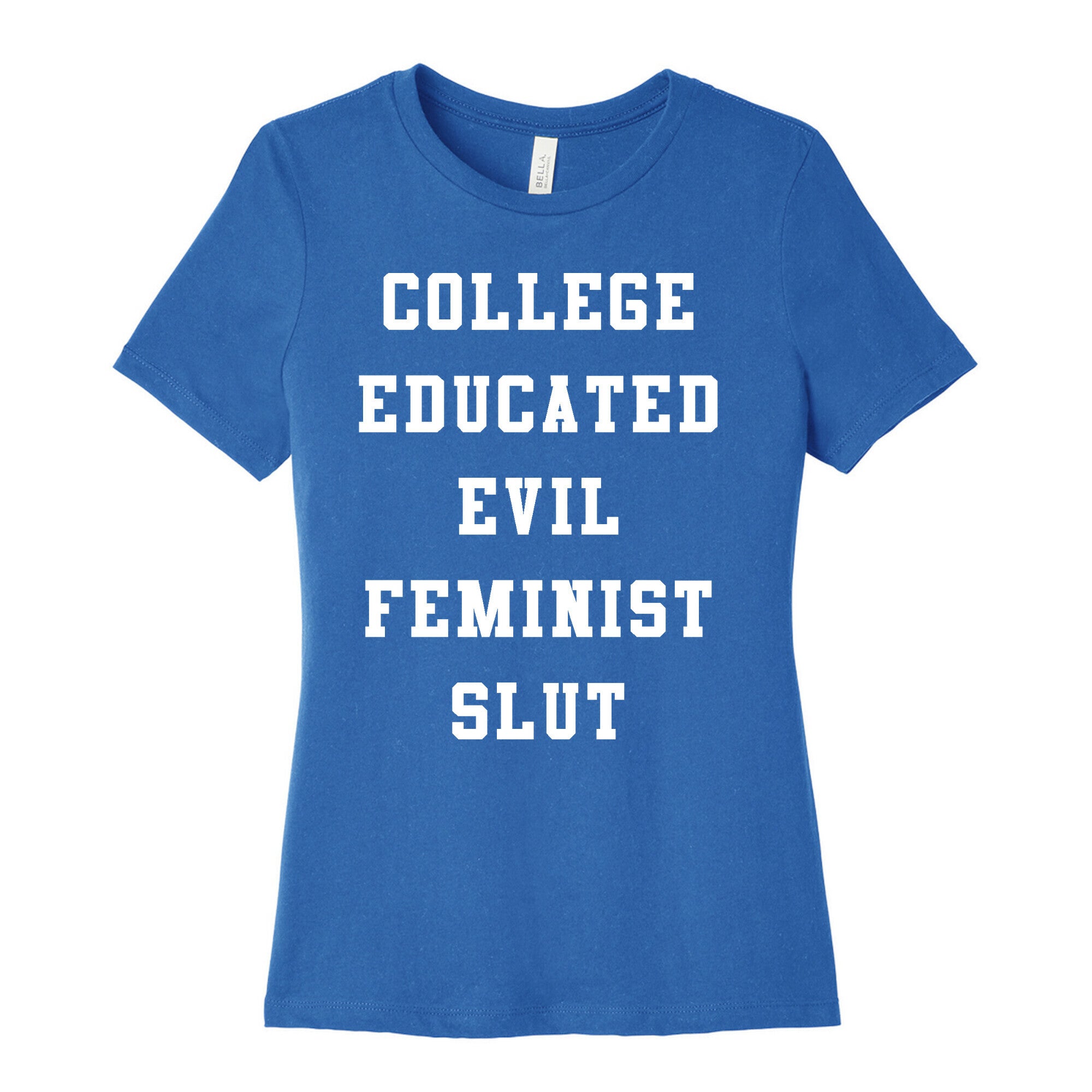 College Educated Evil Feminist Slut Women's Cotton Tee