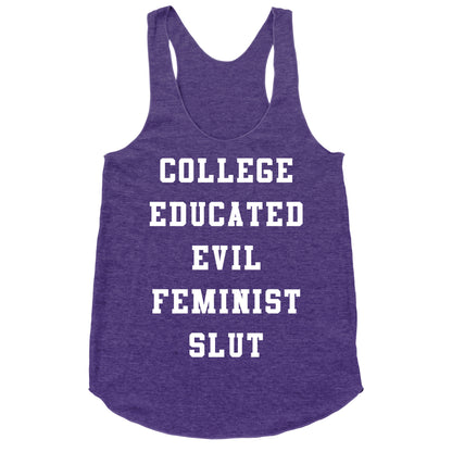 College Educated Evil Feminist Slut Racerback Tank