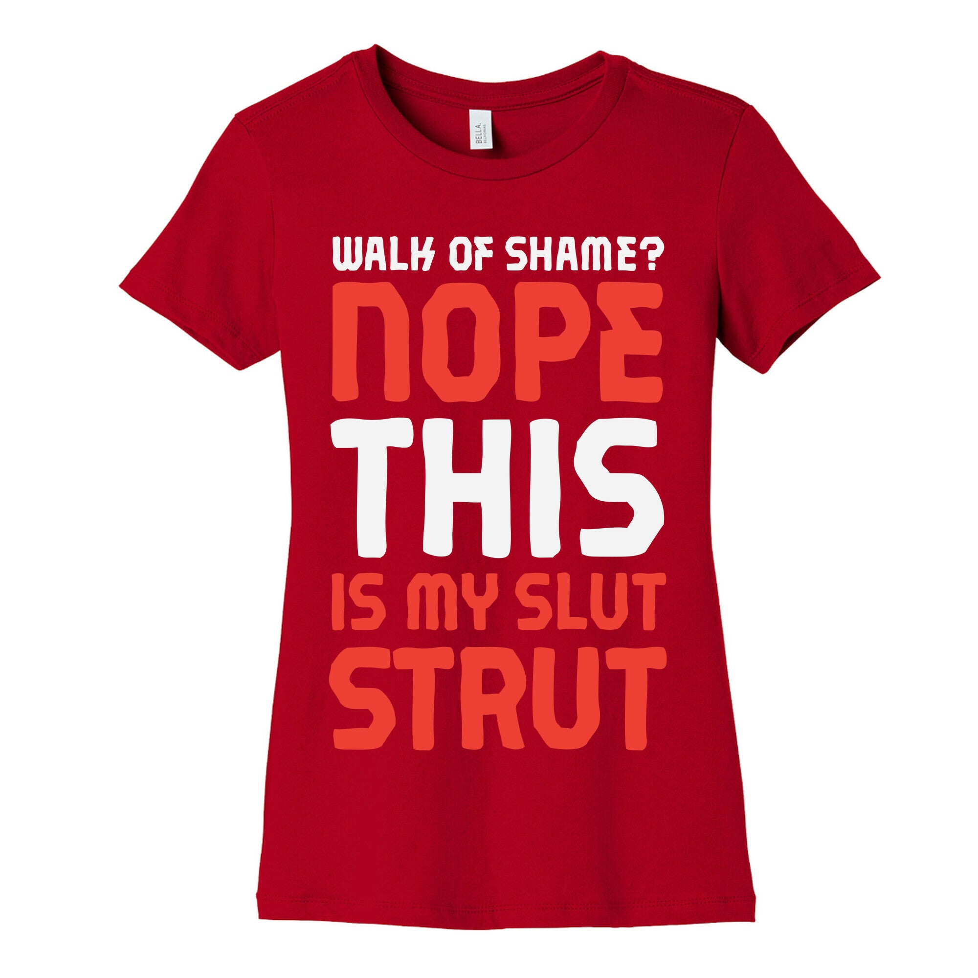 Walk Of Shame? Nope, This Is My Slut Strut Women's Cotton Tee
