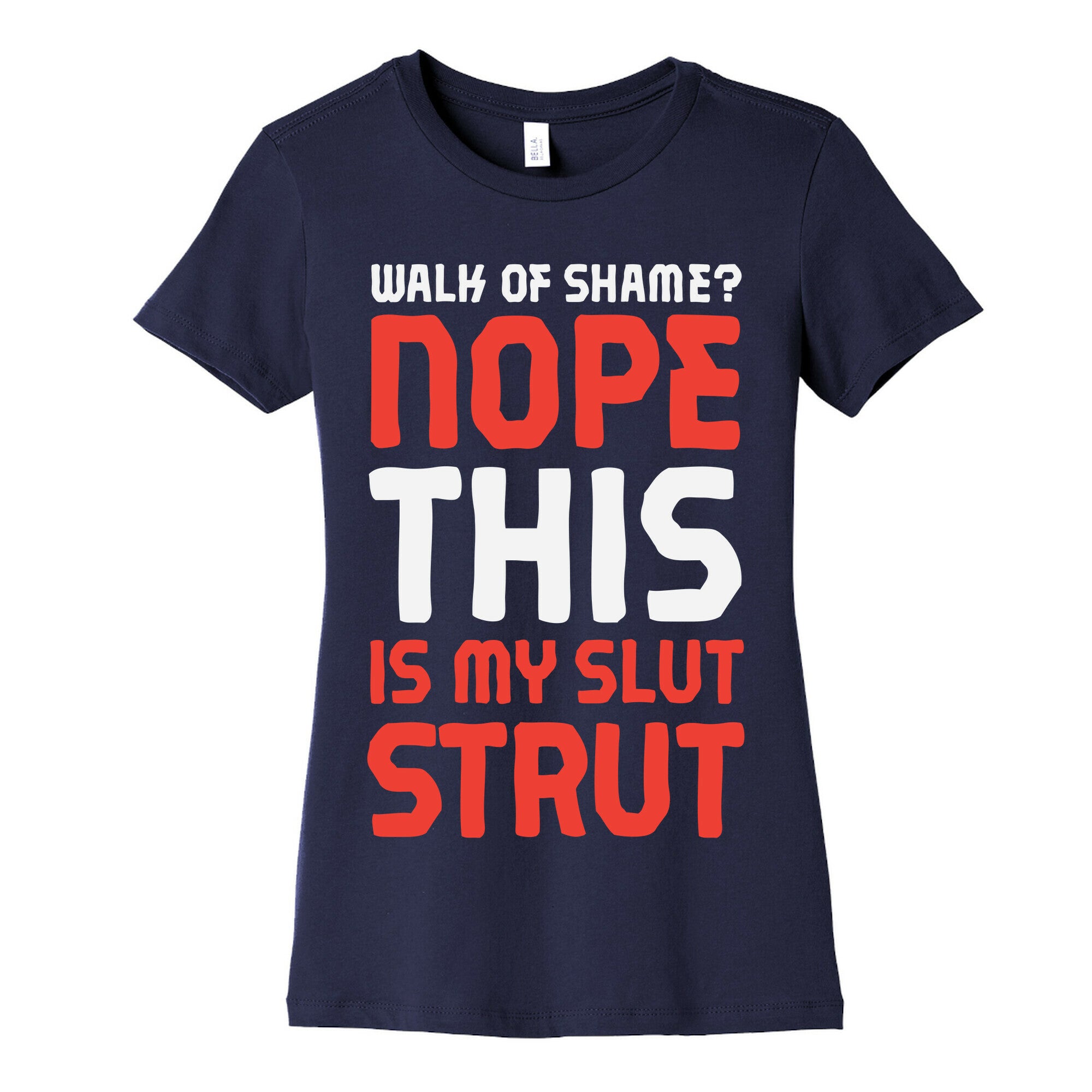 Walk Of Shame? Nope, This Is My Slut Strut Women's Cotton Tee