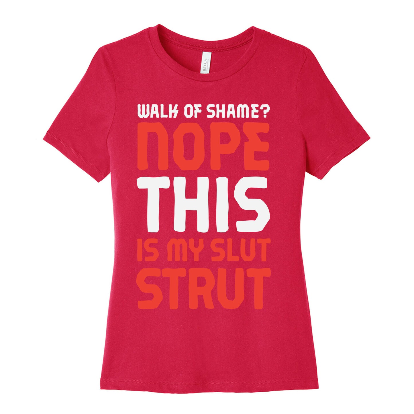 Walk Of Shame? Nope, This Is My Slut Strut Women's Cotton Tee