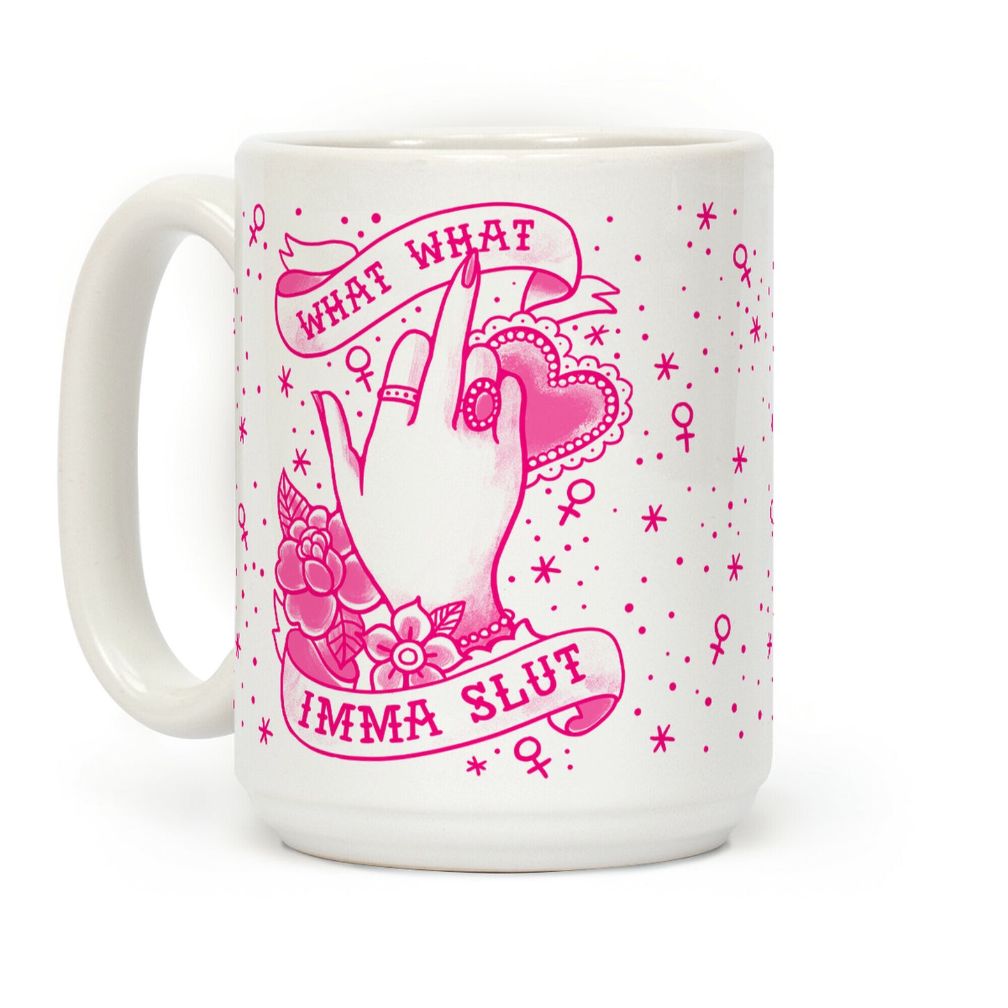 What What Imma Slut Coffee Mug