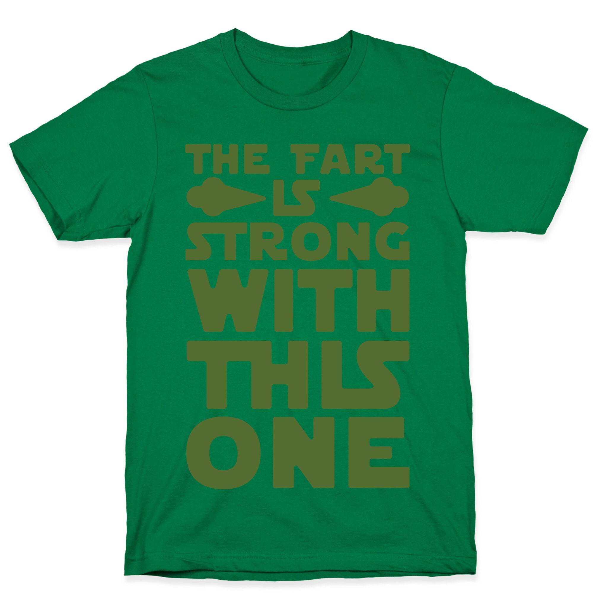 The Fart Is Strong With This One T-Shirt