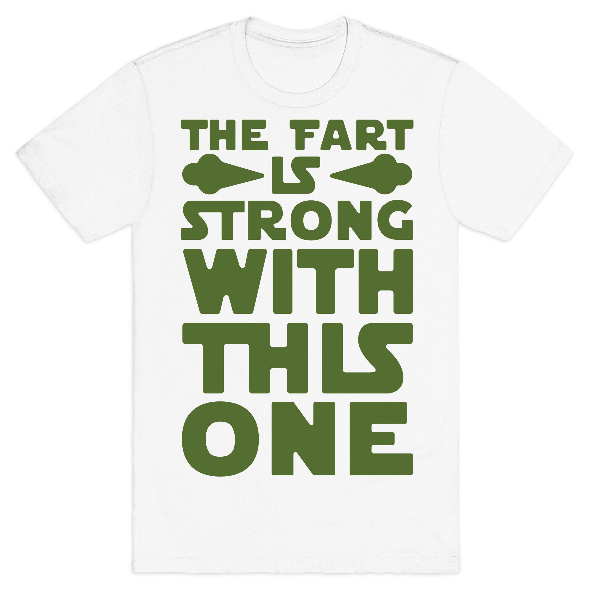 The Fart Is Strong With This One T-Shirt