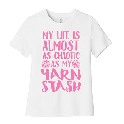 My Life Is Almost As Chaotic As My Yarn Stash Women's Cotton Tee
