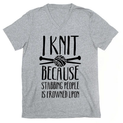 I Knit Because Stabbing People Is Frowned Upon V-Neck