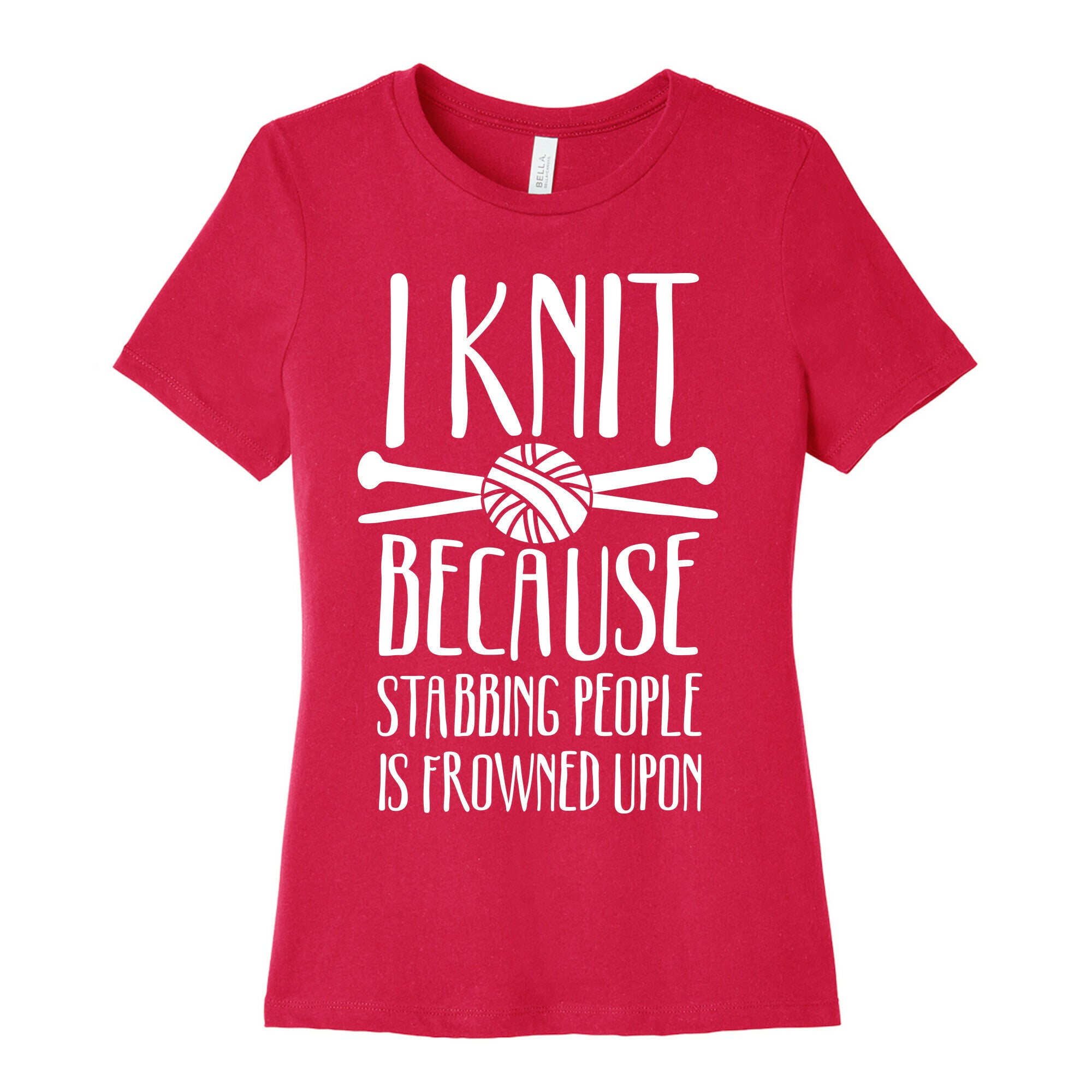 I Knit Because Stabbing People Is Frowned Upon Women's Cotton Tee