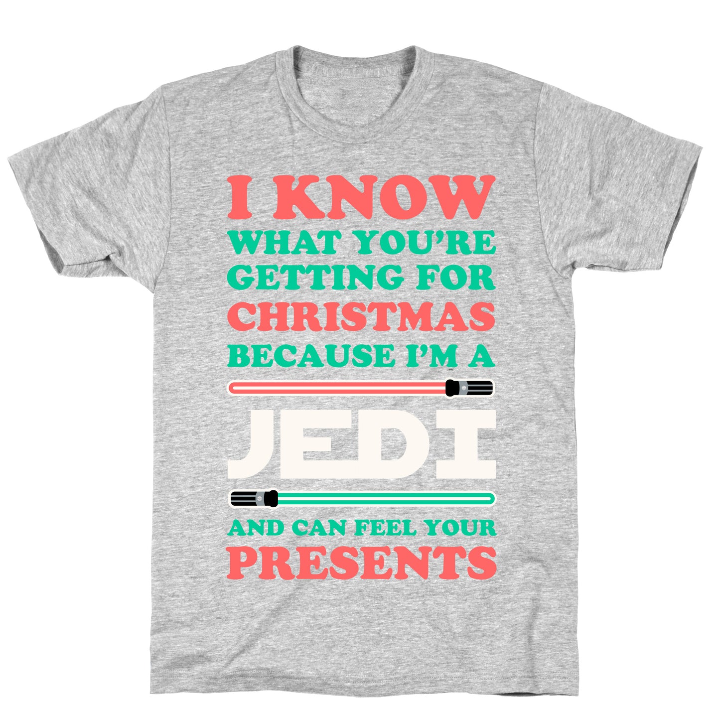 I Know What You're Getting For Christmas Because I Am A Jedi T-Shirt