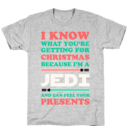 I Know What You're Getting For Christmas Because I Am A Jedi T-Shirt