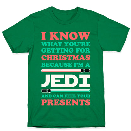 I Know What You're Getting For Christmas Because I Am A Jedi T-Shirt