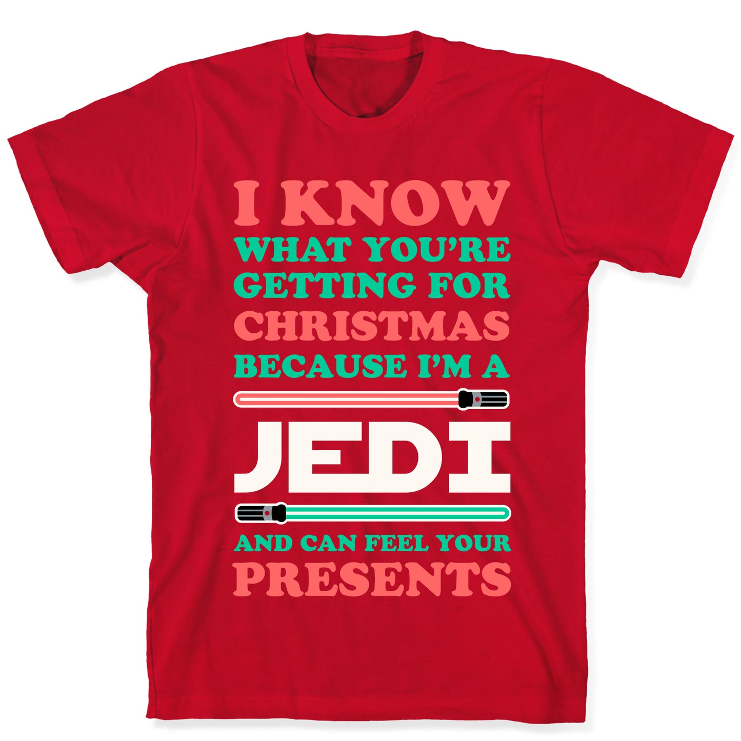 I Know What You're Getting For Christmas Because I Am A Jedi T-Shirt