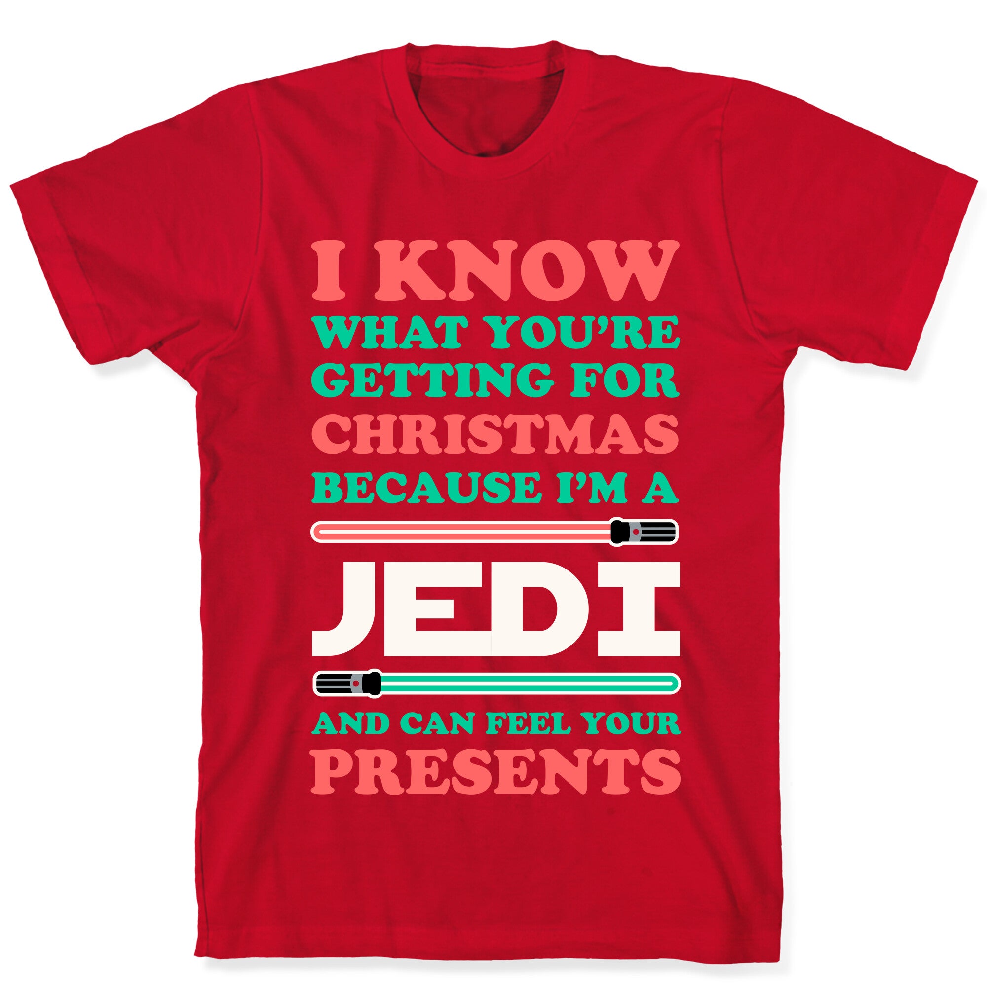 I Know What You're Getting For Christmas Because I Am A Jedi T-Shirt