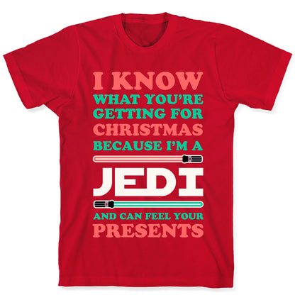 I Know What You're Getting For Christmas Because I Am A Jedi T-Shirt