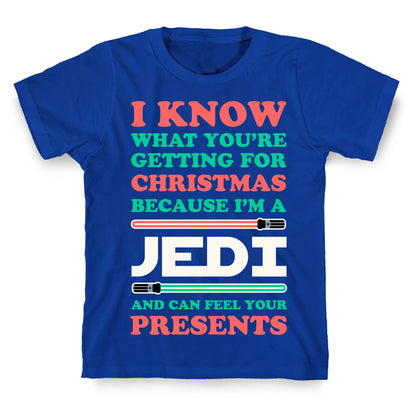 I Know What You're Getting For Christmas Because I Am A Jedi T-Shirt