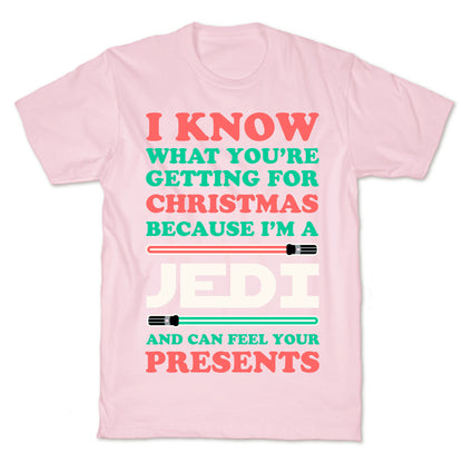 I Know What You're Getting For Christmas Because I Am A Jedi T-Shirt