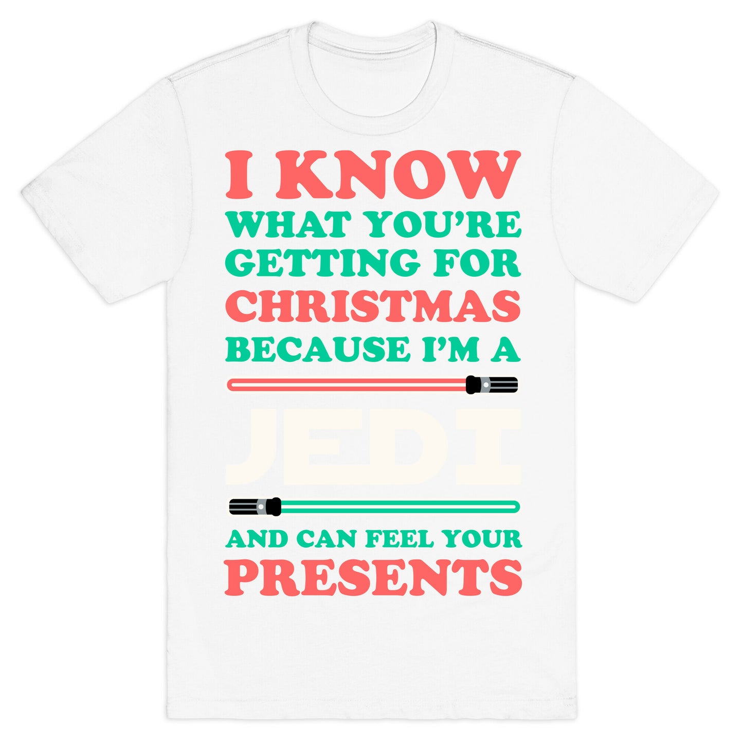 I Know What You're Getting For Christmas Because I Am A Jedi T-Shirt
