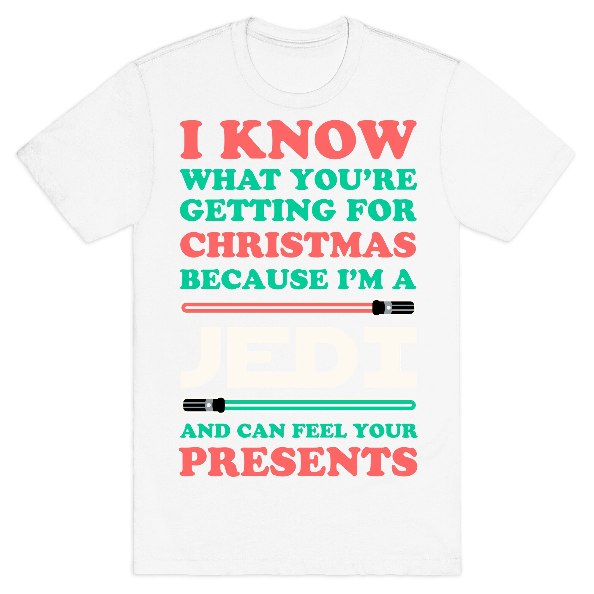 I Know What You're Getting For Christmas Because I Am A Jedi T-Shirt