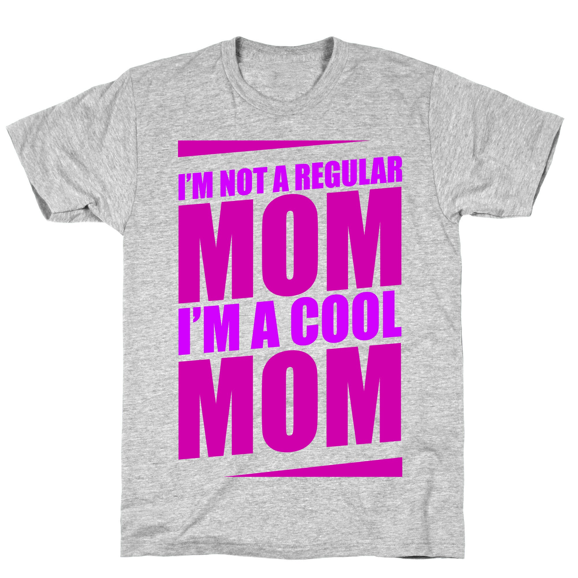 I'm Not A Regular Mom, I'm A Cool Mom T-Shirt