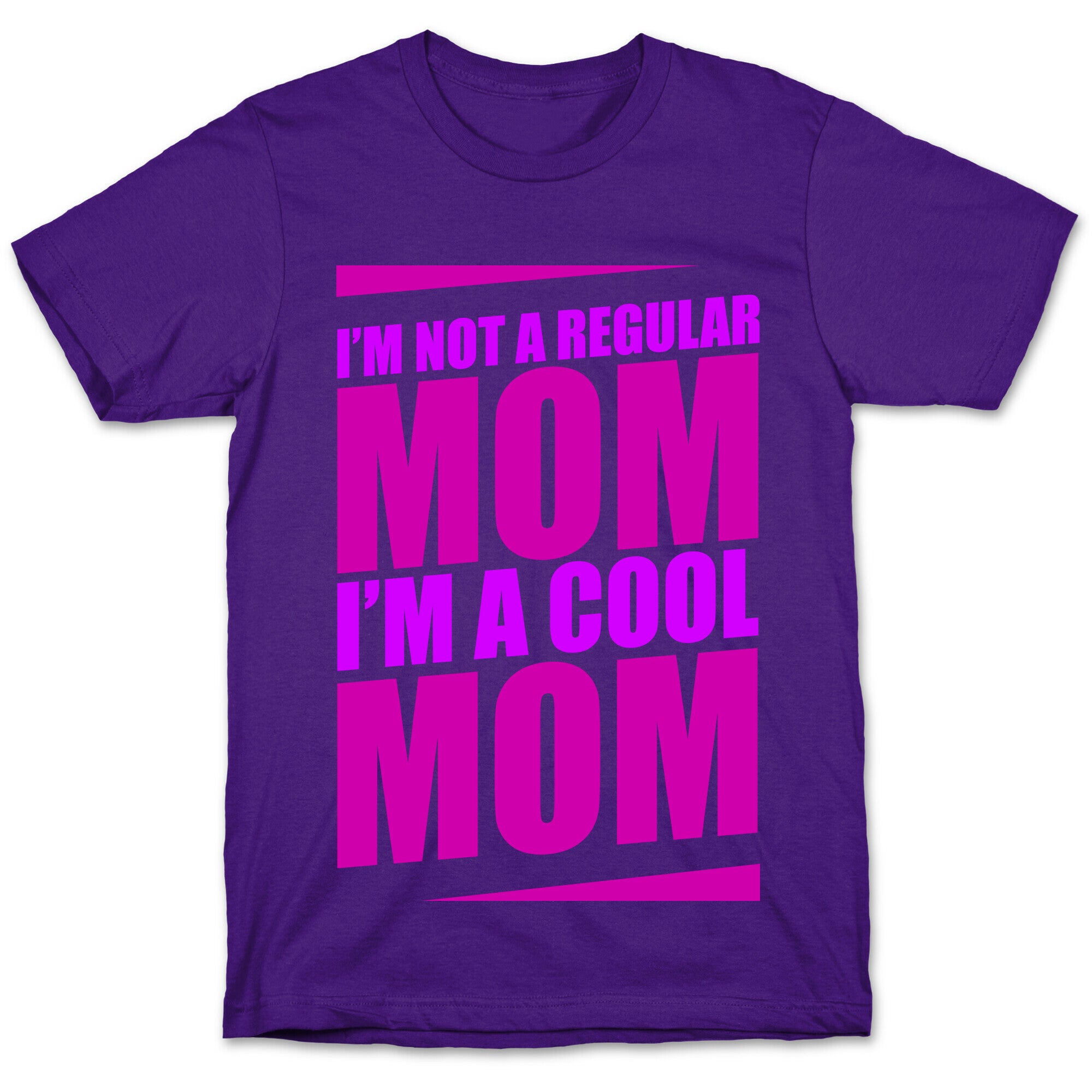 I'm Not A Regular Mom, I'm A Cool Mom T-Shirt