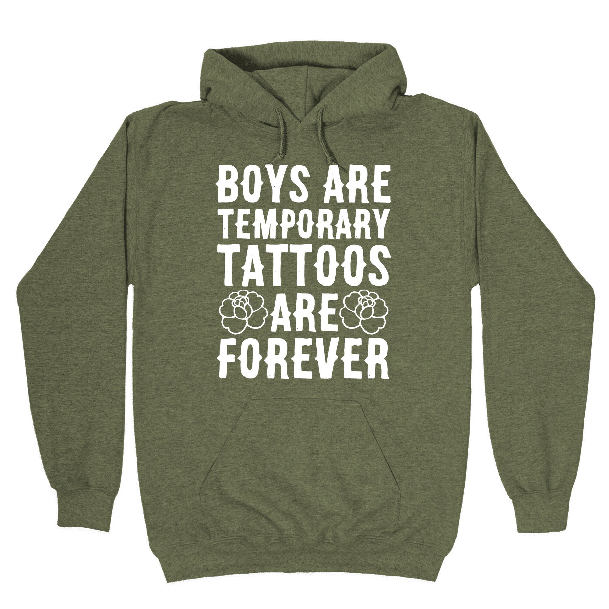 Boys Are Temporary Tattoos Are Forever Hoodie