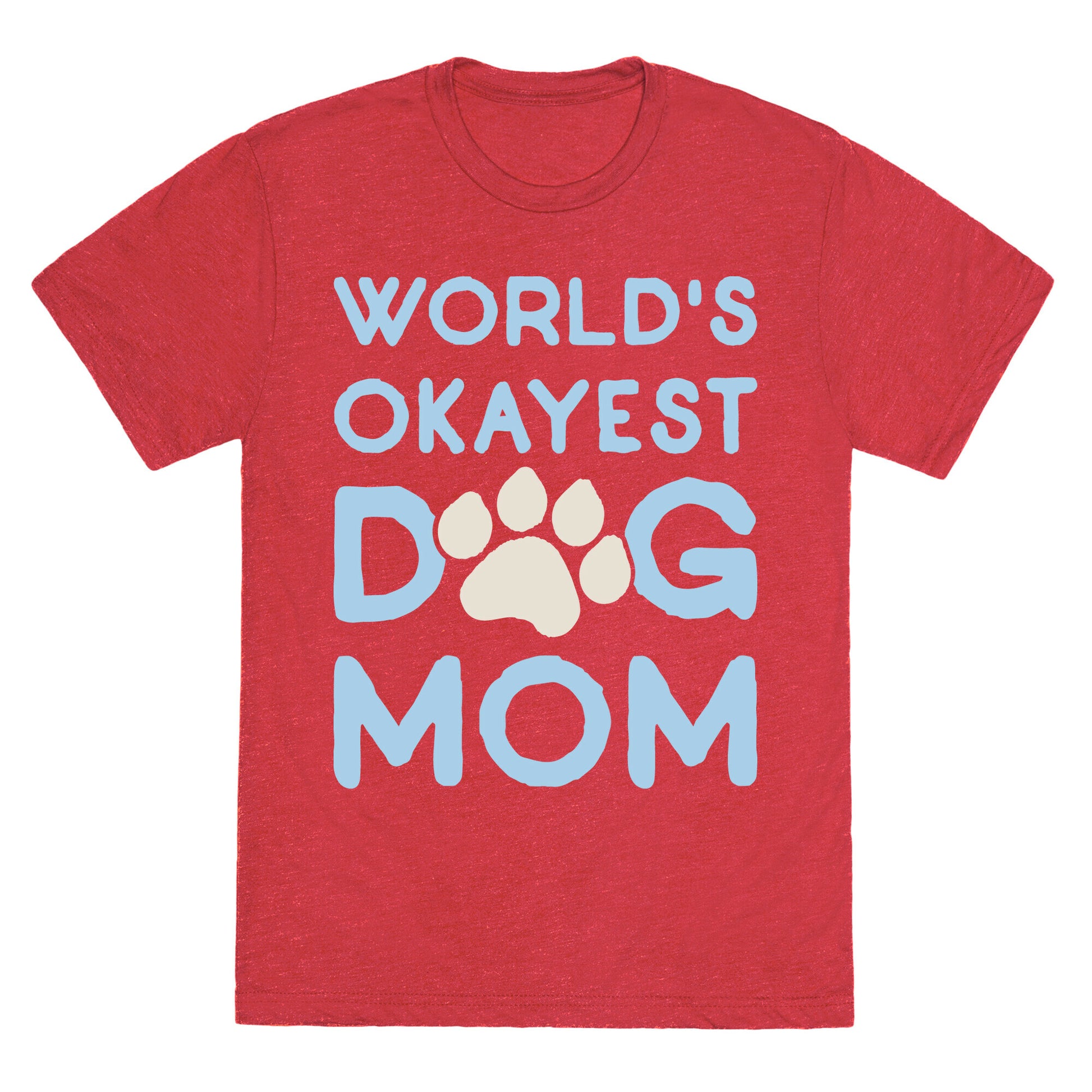 World's Okayest Dog Mom Unisex Triblend Tee