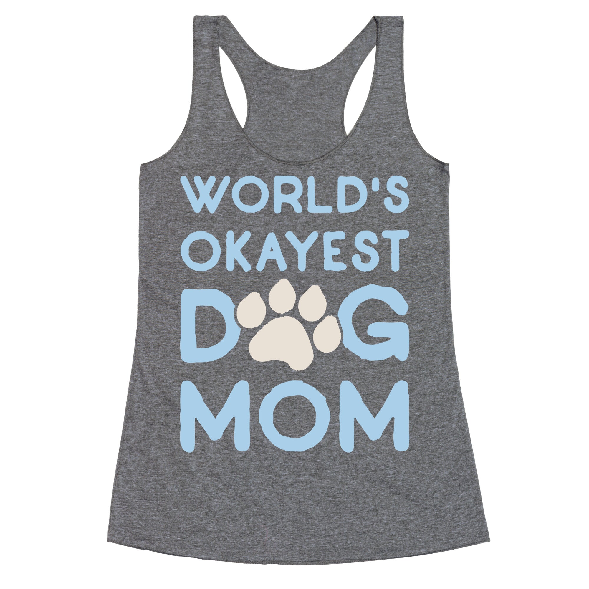 World's Okayest Dog Mom Racerback Tank