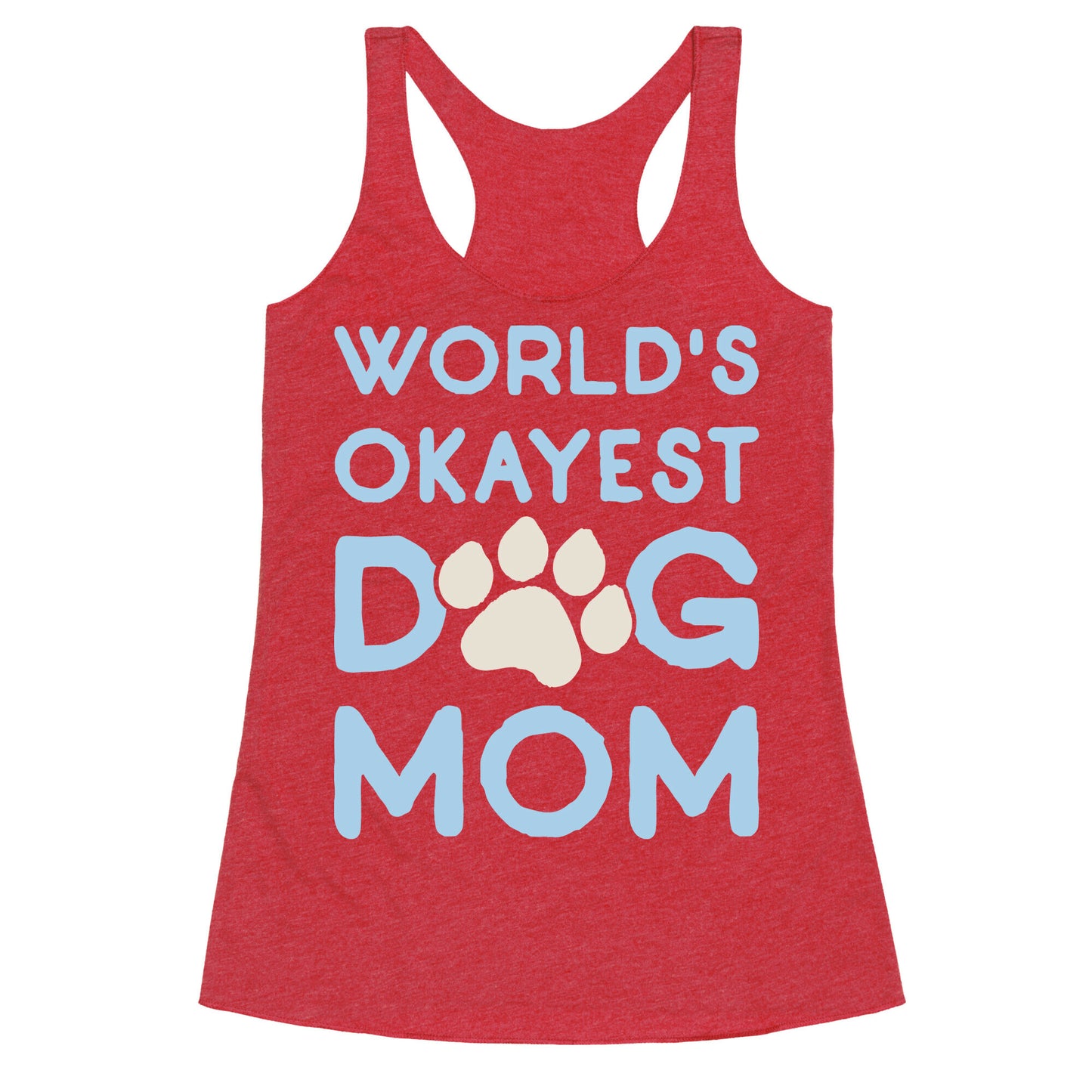 World's Okayest Dog Mom Racerback Tank