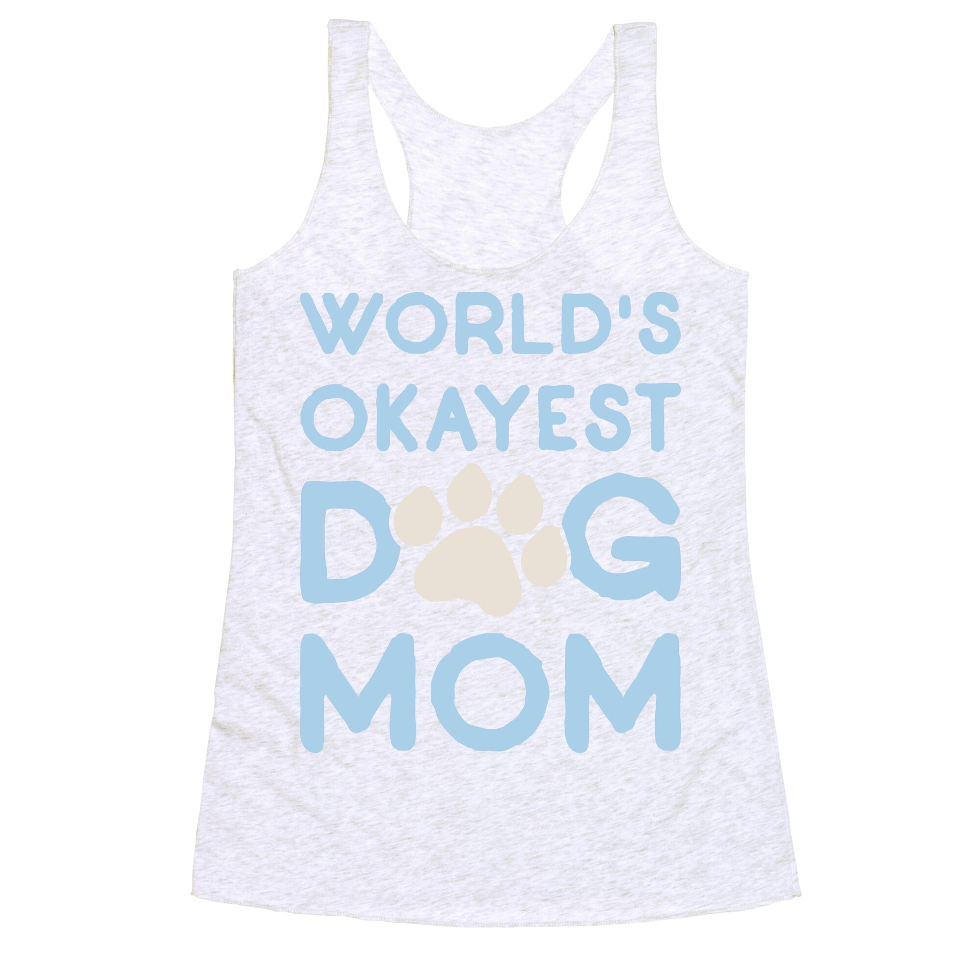 World's Okayest Dog Mom Racerback Tank