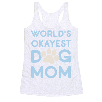 World's Okayest Dog Mom Racerback Tank