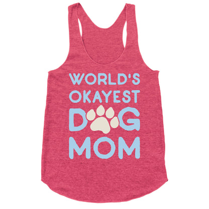 World's Okayest Dog Mom Racerback Tank