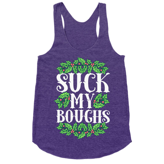 Suck My Boughs Racerback Tank