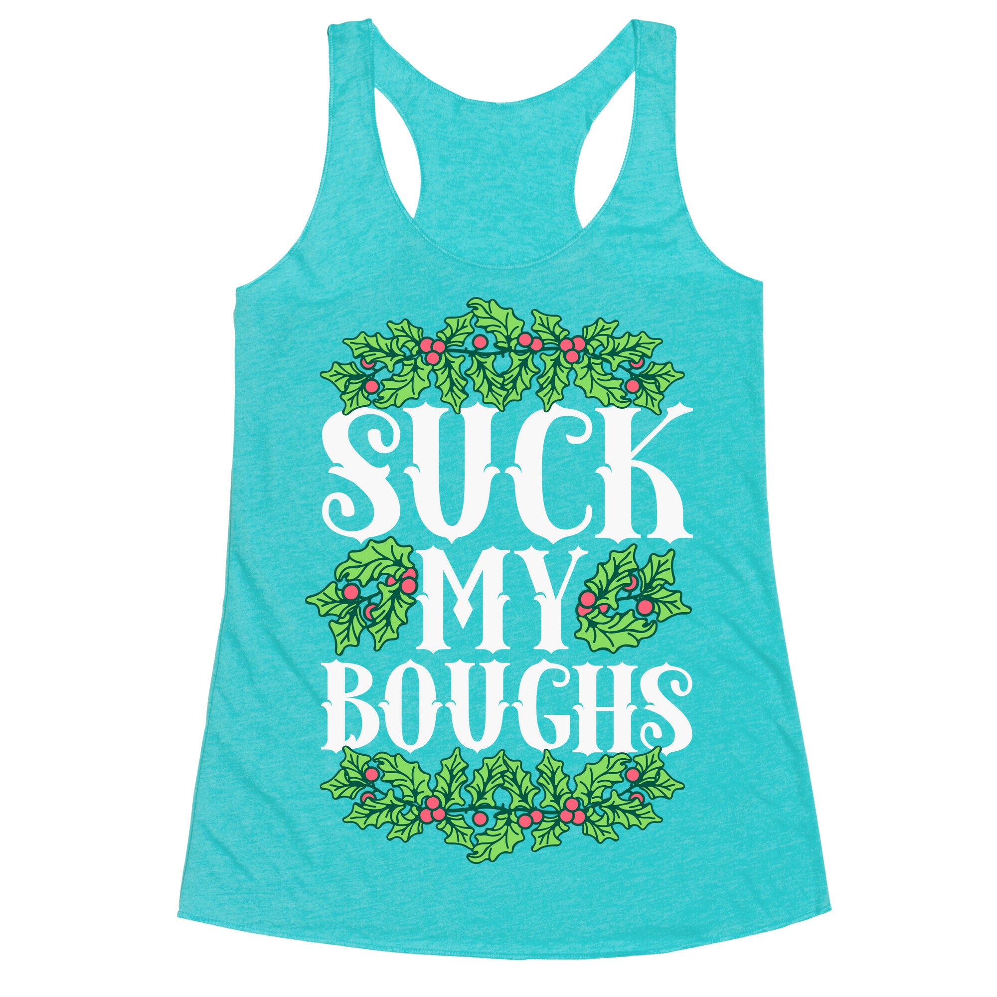 Suck My Boughs Racerback Tank