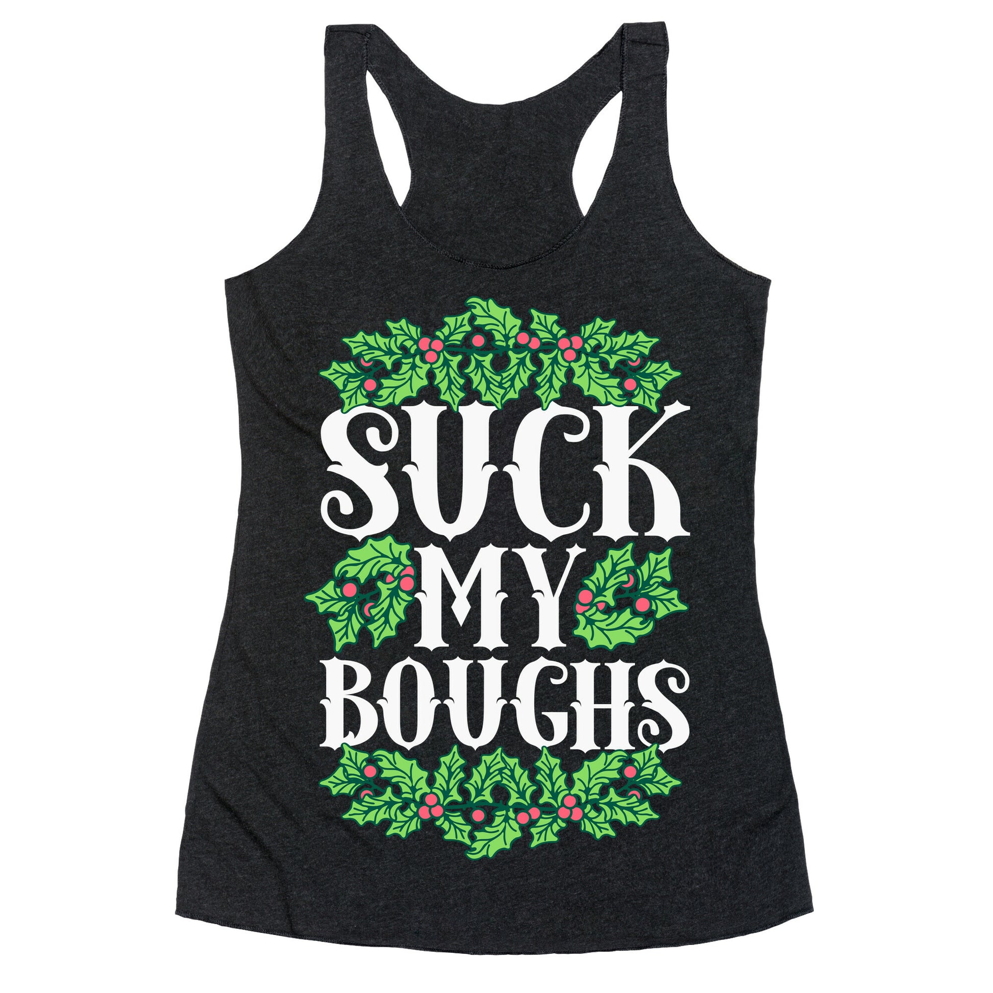 Suck My Boughs Racerback Tank