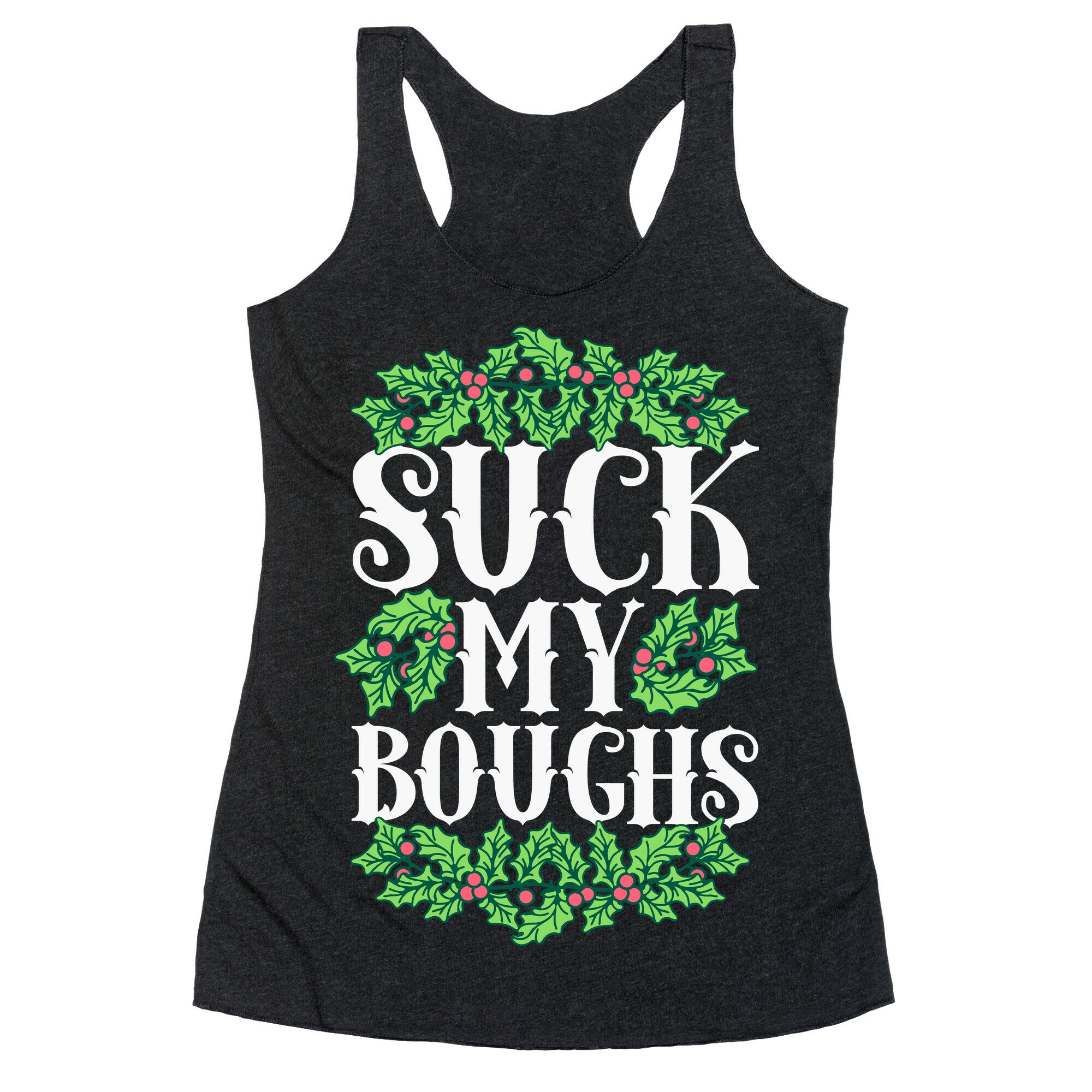 Suck My Boughs Racerback Tank