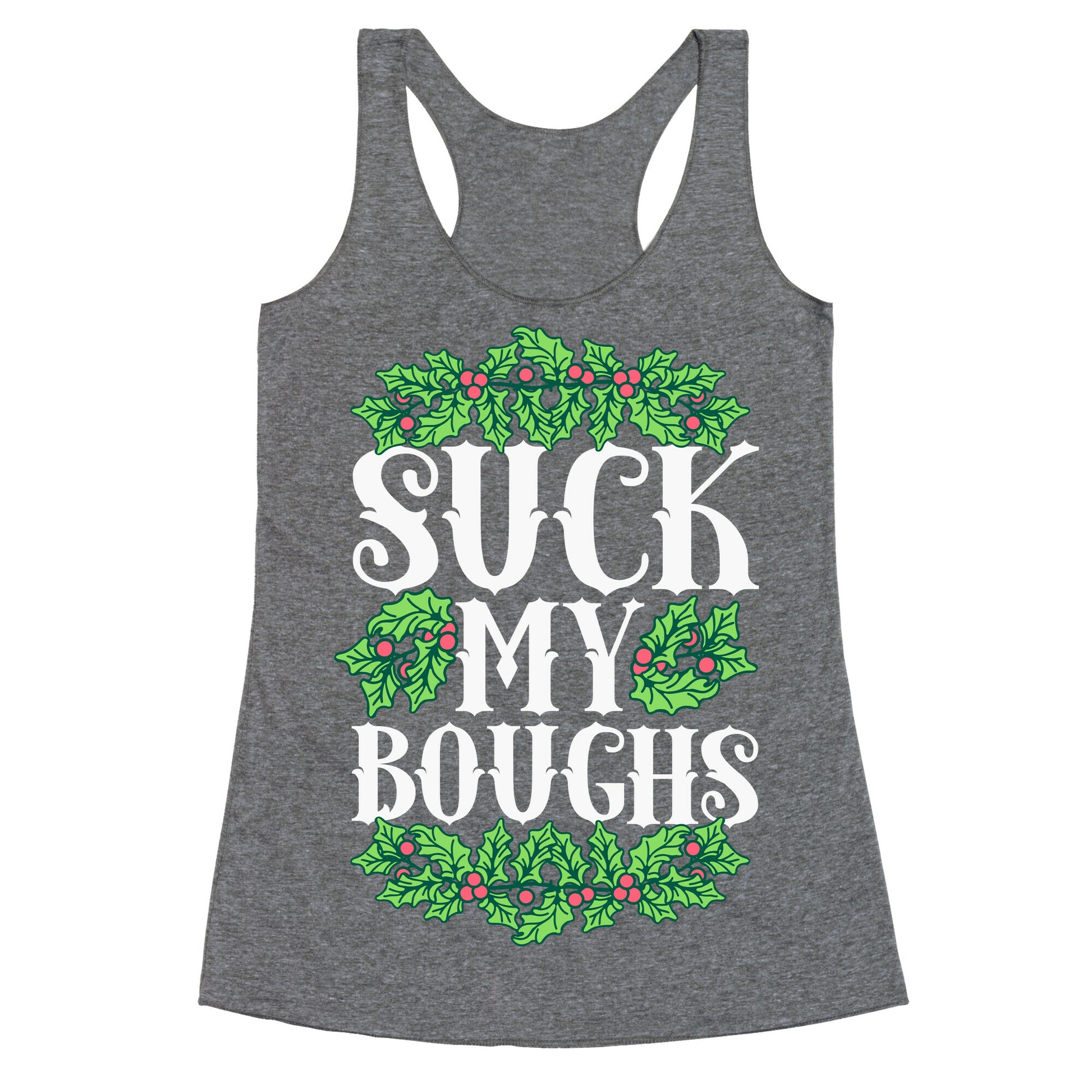 Suck My Boughs Racerback Tank