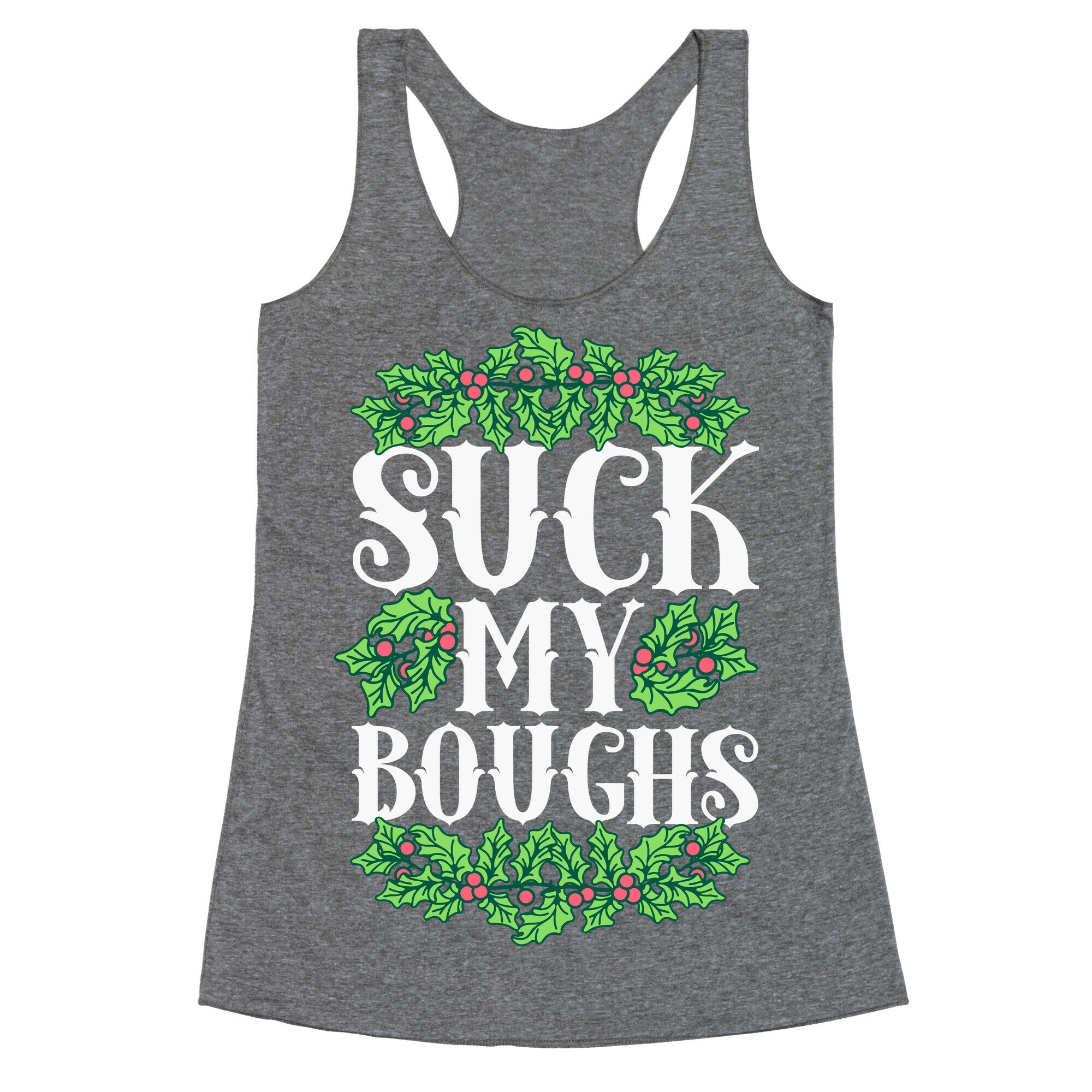 Suck My Boughs Racerback Tank