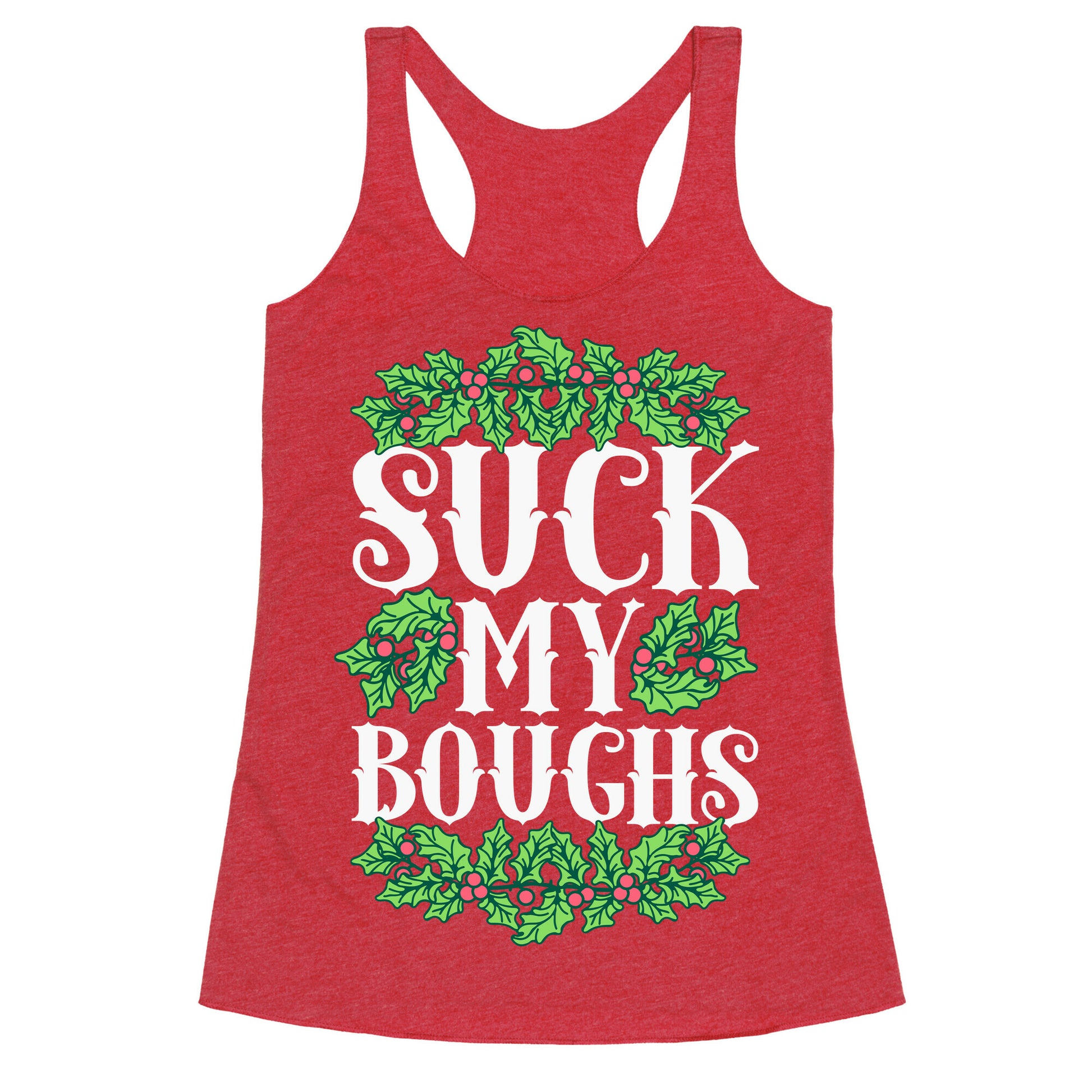 Suck My Boughs Racerback Tank