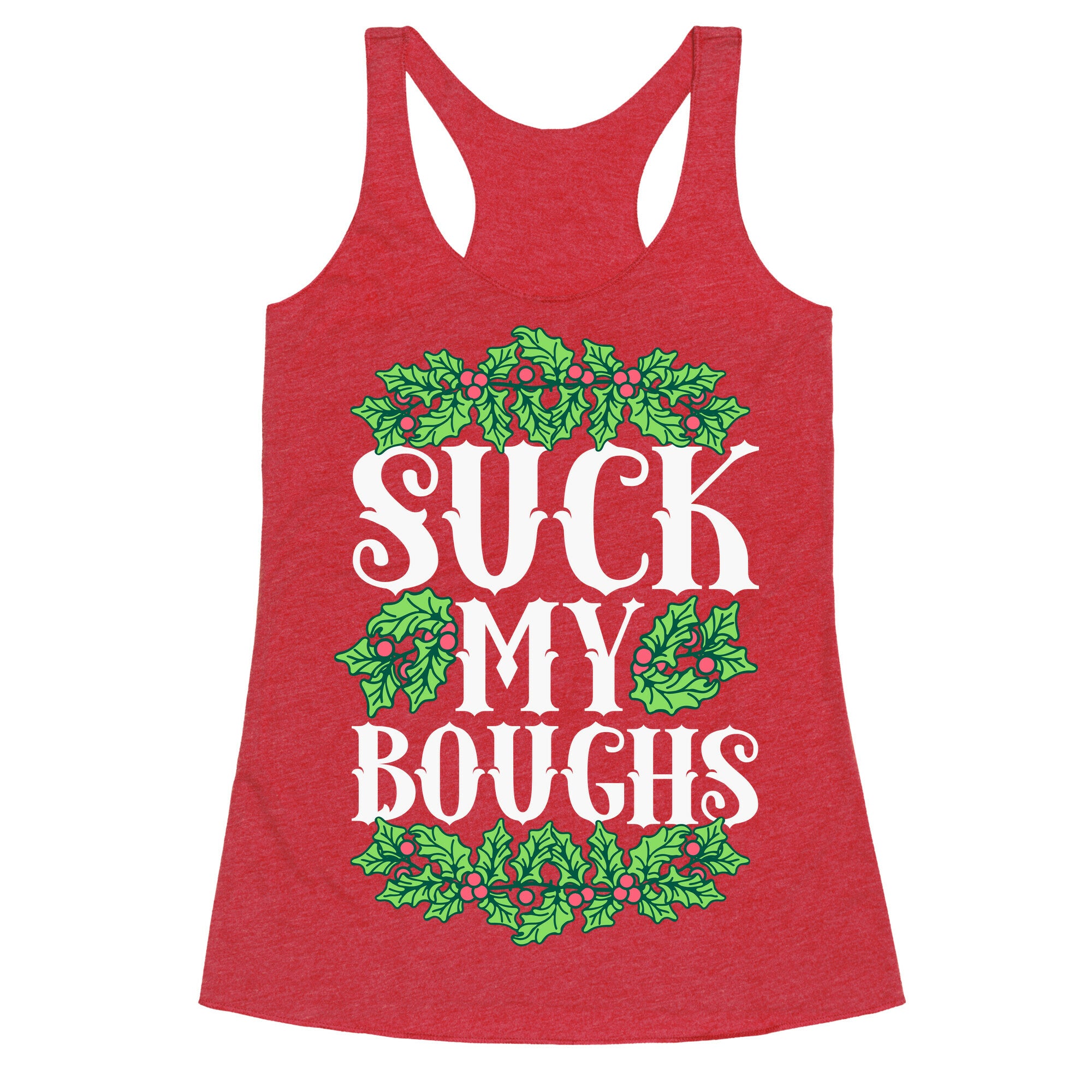 Suck My Boughs Racerback Tank