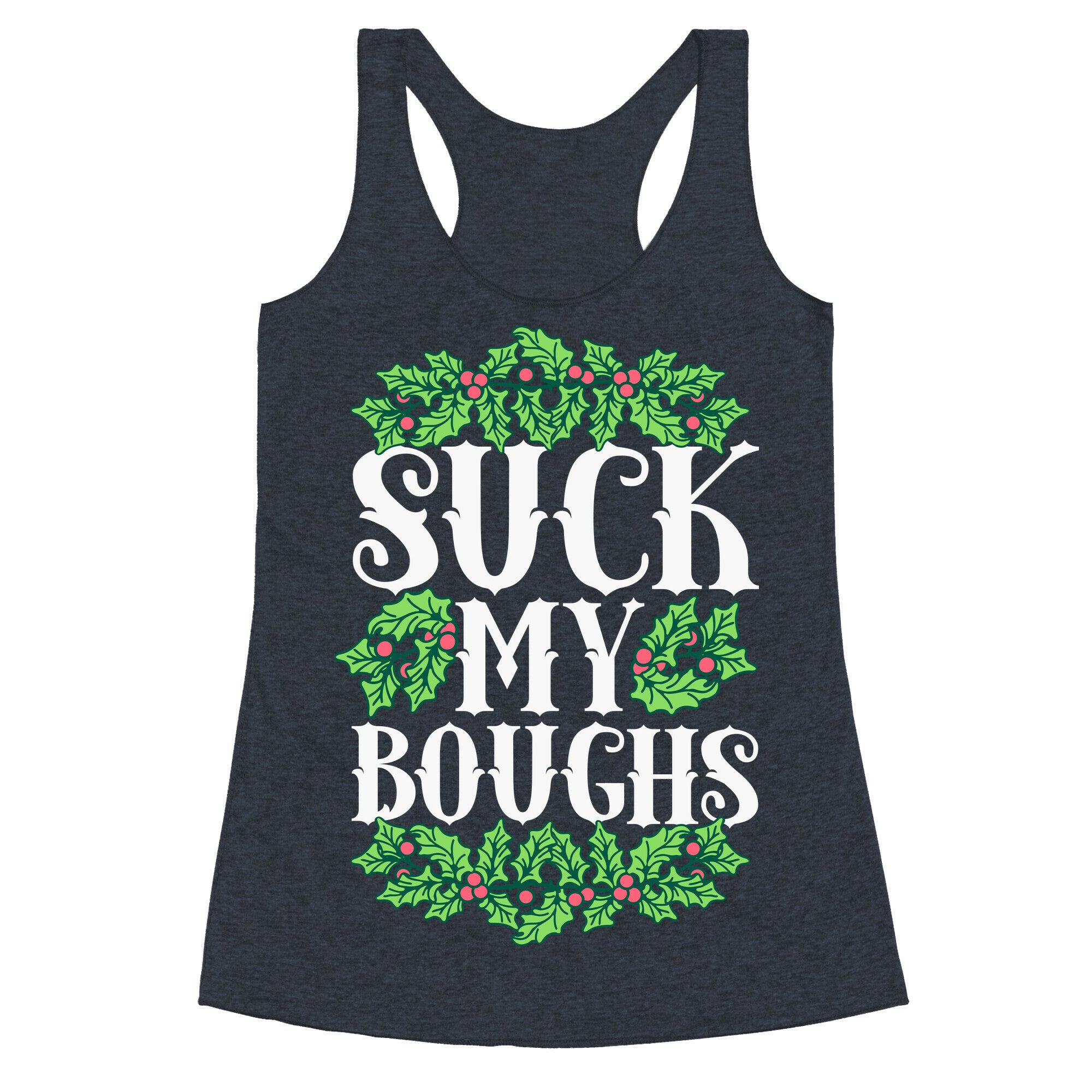 Suck My Boughs Racerback Tank