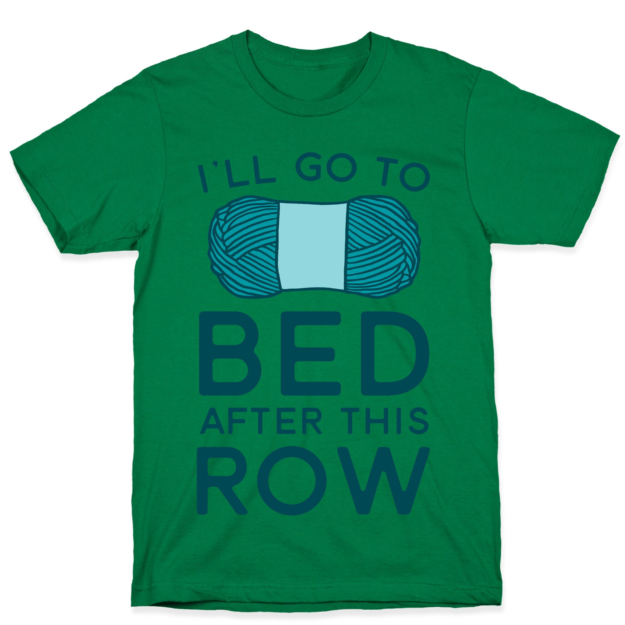 I'll Go To Bed After This Row T-Shirt