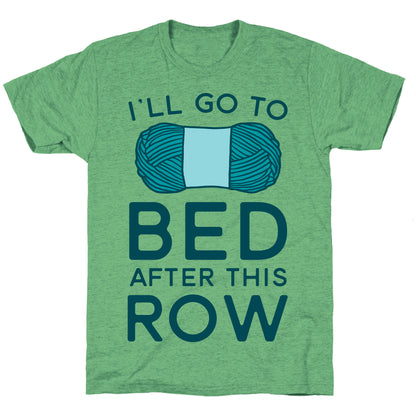 I'll Go To Bed After This Row Unisex Triblend Tee